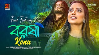 Borosha  বরষা  Fuad ft Kona  Bangla Song 2022  Official Bangla Music Video 2022 [upl. by Krasner]