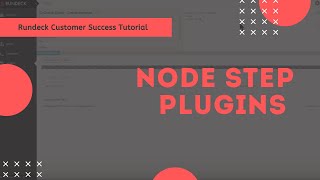 Customer Success Tutorial Node Step Plugins [upl. by Saunders]