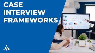 Case Interview Frameworks 4 Starter Frameworks to Know [upl. by Lezlie]