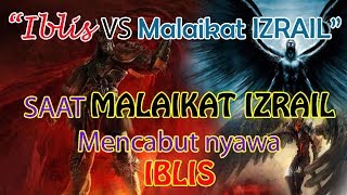 MENGERIKAN  DETIK DETIK KEMATIAN IBLIS  MUNCULNYA MALAIKAT IZRAIL HD [upl. by Essilec]