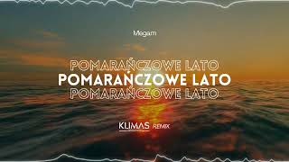 Megam  Pomarańczowe Lato  KLIMAS REMIX  2024 [upl. by Caassi]