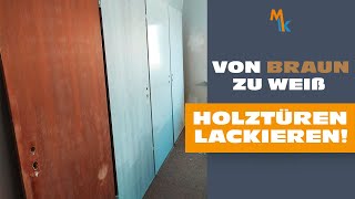 Türen lackieren von Braun zu Weiß  👉 Mit Anleitung [upl. by Malorie696]