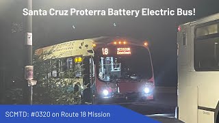 Santa Cruz Metro 2020 Proterra ZX5 0320 on Route 18 Mission [upl. by Mitman586]