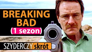 BREAKING BAD 1 sezon w 13 minut  Szyderczy Skrót [upl. by Olonam499]