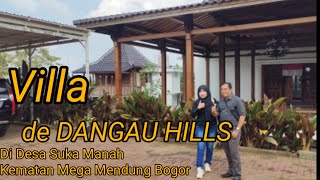 VILLA de DANGAU HILLs MEGA MENDUNG BOGOR BERFASILITAS LENGKAP DAN NYAMAN [upl. by Odnamla121]