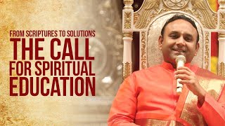 From Scriptures to Solutions  The Call for Spiritual Education [upl. by Aicelf]