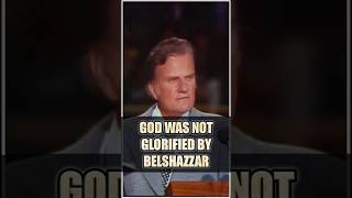 GOD WAS NOT GLORIFIED BY BELSHAZZAR  Billy Graham billygraham jesuschrist bible jesusislord [upl. by Novat]