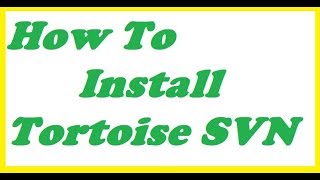 How to download and install tortoise svn in system [upl. by Neddra]