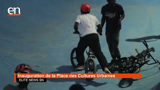 ELITE NEWS SN  Inauguration de la Place des Cultures Urbaines [upl. by Oicanata]