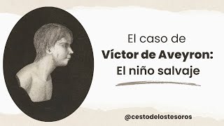 El impactante caso de VICTOR de Aveyron EL NIÑO SALVAJE [upl. by Gnemgnok]