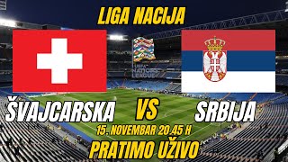 ŠVAJCARSKASRBIJA LIGA NACIJA  15Novembar 2045 h  PRATIMO UŽIVO nationsleague fudbalsrbija [upl. by Ecinaj]