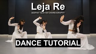 Leja Re Dance Tutorial  Deepak Tulsyan Choreography  Easy Dance Moves  G M Dance [upl. by Ogu921]