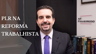 Reforma Trabalhista PLR 🔴 Alfredo Figueiredo Explica [upl. by Yldarb]