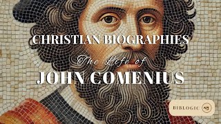 Christian Biographies The Life of Jan Comenius Father of Modern Education [upl. by Ik358]