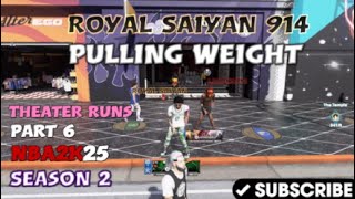 Theater Runs Pulling Weight 💪🏽 NBA2K25 Season 2 🏀 Part 6 [upl. by Rimisac]