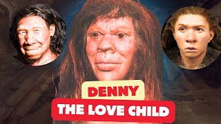 Denny The Incredible Hybrid of Neanderthal and Denisovan [upl. by Buehrer711]