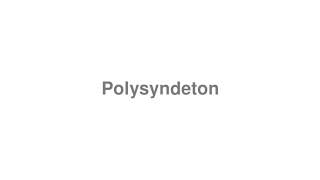 How to Pronounce quotPolysyndetonquot [upl. by Calbert]