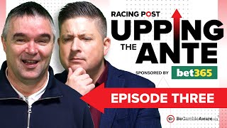 Upping The Ante  Episode 3  Cheltenham Festival 2024 AntePost Tips [upl. by Acitel506]