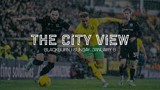 THE CITY VIEW  Norwich City v Blackburn Rovers  Sunday January 8 [upl. by Blancha100]