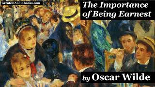 THE IMPORTANCE OF BEING EARNEST by Oscar Wilde 🎧📖 FULL AudioBook  Greatest🌟AudioBooks [upl. by Kcerred688]