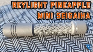 Reylight Pineapple Mini Seigaiha Edition Review Nichia 519a LED Titanium [upl. by Celina]