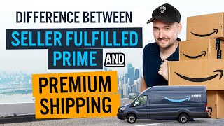 Seller Fulfilled Prime vs Premium Shipping Whats the difference [upl. by Akemihs]