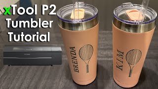 xTool P2  StepByStep guide to Tumbler Engraving  Ra2 Pro [upl. by Kaspar582]