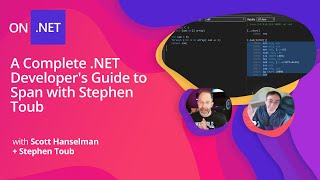 Deep NET A Complete NET Developers Guide to Span with Stephen Toub and Scott Hanselman [upl. by Joelle]