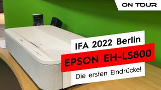 IFA 2022 Berlin  Wir waren vor Ort und stellen den brandneuen EPSON EHLS800 vor [upl. by Pry]