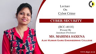 CYBER CRIME  CYBER SECURITY  LECTURE 01 BY MS MAHIMA SAXENA  AKGEC [upl. by Hiamerej909]