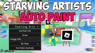 NEW Starving Artists Script  AUTO PAINT ANY IMAGE  Pastebin 2024 [upl. by Noit]