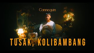 Connequin  Tusak Kolibambang Official Music Video [upl. by Arytahs]