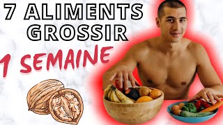 7 ALIMENTS pour GROSSIR efficacement en 1 SEMAINE [upl. by Anuhsal185]