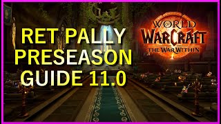 Retribution Paladin PRESEASON PvE Guide  110 The War Within [upl. by Semaj]