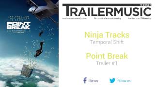 Point Break  Trailer 1 Music 1 Ninja Tracks  Temporal Shift [upl. by Nolham332]