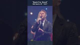 Série Back for Good através dos anos 54 2021 Gary Barlow Take That MampS Sparks VIP [upl. by Ahsemrac]