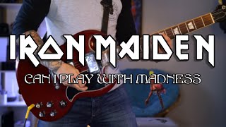 Can I Play With Madness  IRON MAIDEN  Guitar Cover [upl. by Negaem]