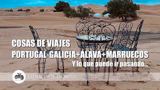 Viajes en moto cosas y casos Portugal Galicia Álava Bilbao Burgos y Marruecos [upl. by Asilam]