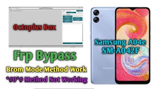 Samsung A04E Frp Bypass By Octoplus Box Brom Mode Method SMA042F Frp Unlock [upl. by Aihsemak]