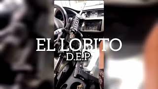 EL MAKABELICO EL LOBITO DEP audioDel Récords 2023ElMakabelico [upl. by Cleopatre]