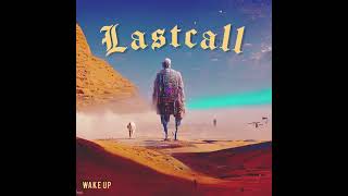 Lastcall  Wake Up [upl. by Lenee]