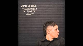 JUAN CIREROL CACHANILLA Y FLOR DE AZAR Disco Completo [upl. by Aryk]