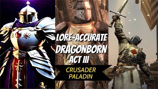 Skyrim  LoreAccurate Dragonborn Act III CrusaderPaladin [upl. by Atinev]