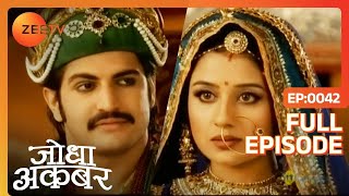 Bharmal ने ठुकराई Akbar की दावत की पेशकश  Jodha Akbar  Full Ep 42  ZEE TV [upl. by Herrah]