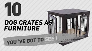 Dog Crates As Furniture  Top 10 Most Popular [upl. by Ahsakat867]