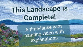 This landscape is complete A timelapse yarn painting video with explanations [upl. by Featherstone370]