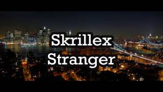 Skrillex  Stranger Lyrics EspañolIngles [upl. by Kaliope906]