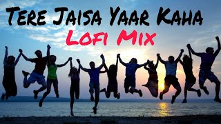 Tere Jaisa Yaar Kahan ❤️  Best lofi mix Song  Slow and Reverb 💙 friends yaari [upl. by Atilrac343]