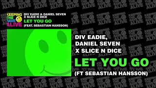 Div Eadie Daniel Seven amp Slice N Dice  Let You Go Keeping The Rave Alive [upl. by Ecyla]