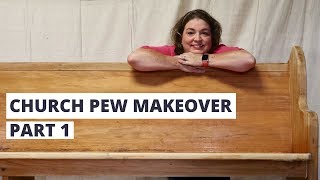 Updating an Old Church Pew  How to Completely Makeover A Church Pew Farmhouse Style [upl. by Leahcym]